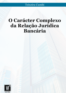 Teixeira Cumbi - O Carácter Complexo da Relação Jurídica Bancária